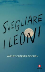 34_Ayelet-Gundar-Goshen_Svegliare-i-leoni
